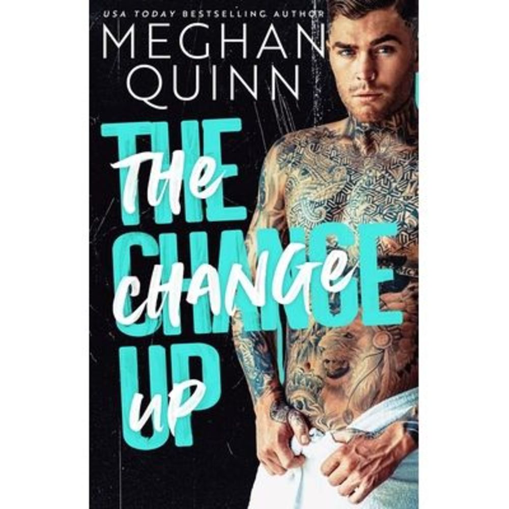 The Change Up -- Meghan Quinn